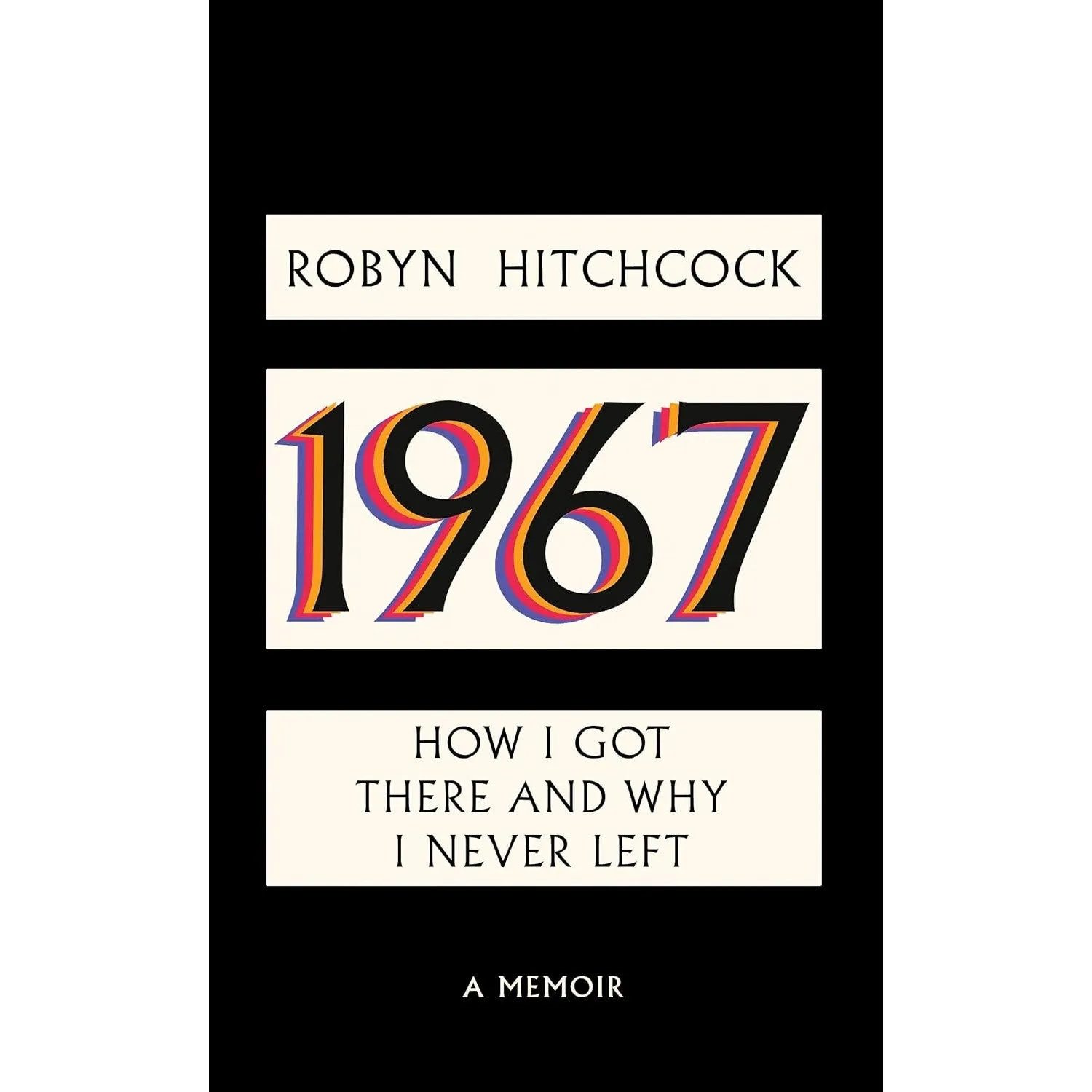 1967: How I Got There and Why I Never Left: A Memoir